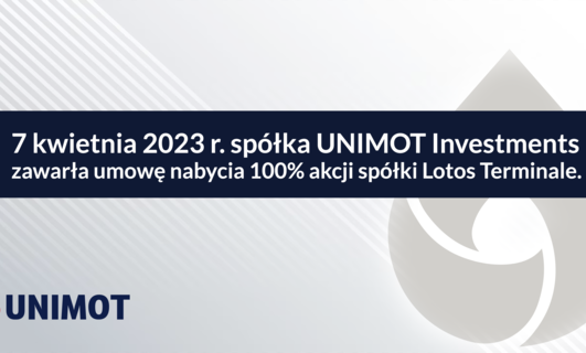 Grupa Unimot sfinalizowała transakcję przejęcia spółki Lotos Terminale